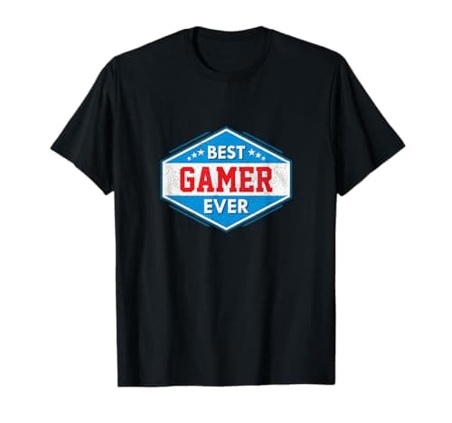 Best Gamer Ever, Funny Video Gaming Quote, Cool Player T-Shirt