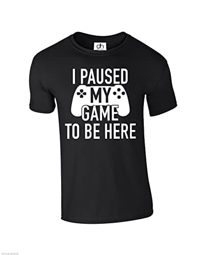 D&H CLOTHING UK I Paused My Game to Be Here Funny Gaming Gamer Tshirt Black