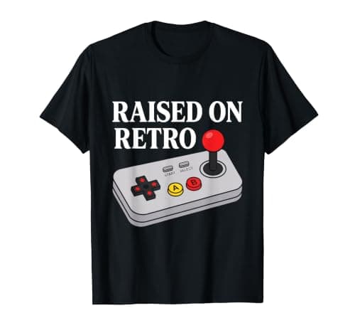Funny Retro Gaming Quote Raised On Retro Vintage Gamer T-Shirt