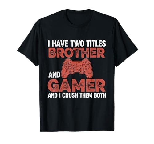 Funny Gamer Quote Video Games Gaming Boys Brother T-Shirt